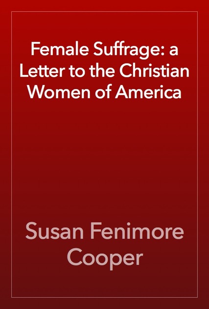 Female Suffrage: A Letter to the Christian Women of America